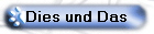 Dies und Das
