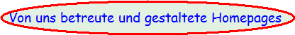 Von uns betreute und gestaltete Homepages